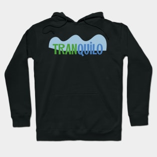 Tranquilo Hoodie